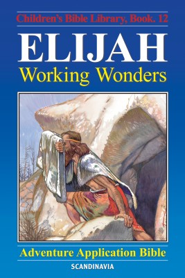 Elijah - Working Wonders by Anne de Graaf from Strategic Book Publishing & Rights Agency in Religion category