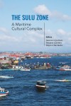 The Sulu Zone: A Maritime Cultural Complex by Desiree A. Quintero, Wayland Quintero, Mayco A. Santaella from  in  category