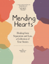 Mending Hearts: Healing from Separation and Loss, a Collection of True Stories by Mengzhen Lim, Grace Yap from  in  category