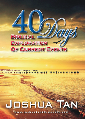40 Days Biblical Exploration of Current Events by Joshua Tan from Tan Poh Kong(Joshua) in Christianity category