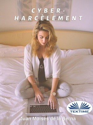 Le Cyber-Harcèlement by Juan Moisés  De La Serna from Tektime s.r.l.s. in Teen Novel category