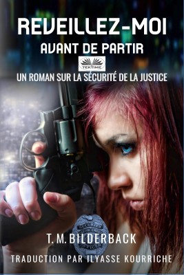 Réveillez-Moi Avant De Partir by T. M. Bilderback from Tektime s.r.l.s. in General Novel category