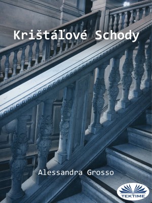 Krištáľové Schody by Alessandra Grosso from Tektime s.r.l.s. in General Novel category
