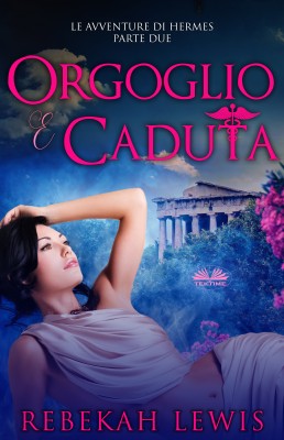 Orgoglio E Caduta by Rebekah Lewis from Tektime s.r.l.s. in General Novel category