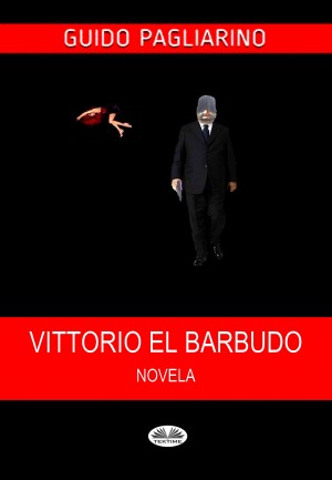 Vittorio El Barbudo by Guido Pagliarino from Tektime s.r.l.s. in General Novel category