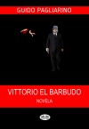 Vittorio El Barbudo by Guido Pagliarino from Tektime s.r.l.s. in General Novel category Vittorio El Barbudo by Guido Pagliarino from in category