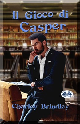 Il Gioco Di Casper by Charley Brindley from Tektime s.r.l.s. in General Novel category