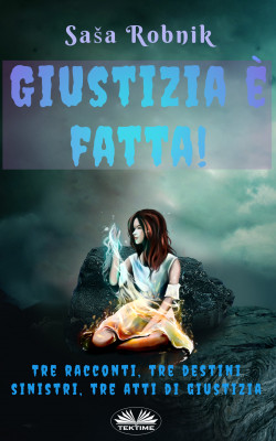 Giustizia È Fatta! by Saša Robnik from Tektime s.r.l.s. in General Novel category