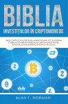 Biblia Investițiilor În Criptomonede by Alan T. Norman from Tektime s.r.l.s. in Business & Management category Biblia Investițiilor În Criptomonede by Alan T. Norman from in category