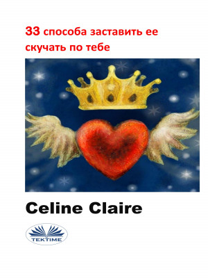 33 Способа Заставить Ее Скучать По Тебе by Celine Claire from Tektime s.r.l.s. in Motivation category