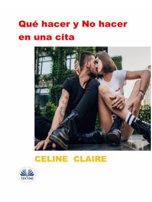 Qué Hacer Y No Hacer En Una Cita by Celine Claire from Tektime s.r.l.s. in Family & Health category