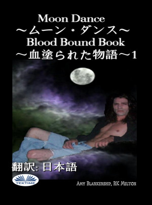 ～ムーン・ダンス-~血の拘束シリーズ~ 1 by Amy Blankenship, Natsuko Yamagami from Tektime s.r.l.s. in General Novel category