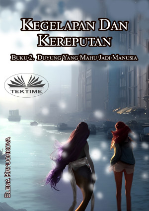 Kegelapan Dan Kereputan. Buku 2. Duyung Yang Mahu Jadi Manusia by Elena Kryuchkova, Azid from Tektime s.r.l.s. in General Novel category