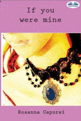 If You Were Mine by Rosanna Capursi from Tektime s.r.l.s. in Language & Dictionary category