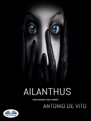 Ailanthus by Antonio De Vito from Tektime s.r.l.s. in True Crime category