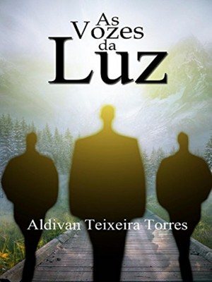 As Vozes Da Luz by Aldivan  Teixeira Torres from Tektime s.r.l.s. in General Novel category