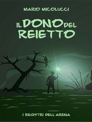 Il Dono Del Reietto by Mario  Micolucci from Tektime s.r.l.s. in General Novel category