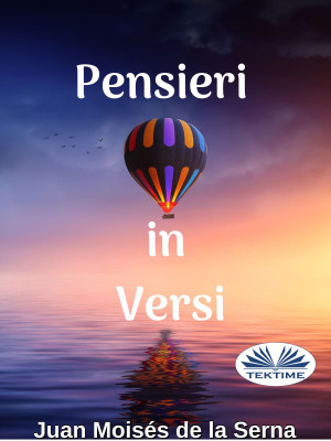 Pensieri In Versi by Juan Moisés   De La Serna from Tektime s.r.l.s. in Language & Dictionary category