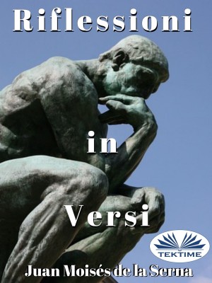 Riflessioni In Versi by Juan Moisés   De La Serna from Tektime s.r.l.s. in Language & Dictionary category