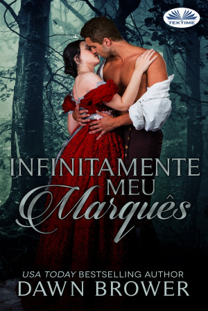 Infinitamente Meu Marquês. by Dawn Brower from Tektime s.r.l.s. in General Novel category