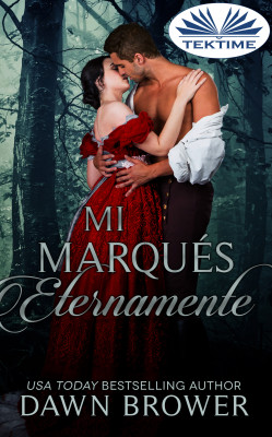 Mi Marqués Eternamente by Dawn Brower from Tektime s.r.l.s. in General Novel category