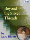 Beyond The Silver Threads by Lara Biyuts from  in  category