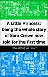 A Little Princess; being the whole story of Sara Crewe now told for the first time by Frances Hodgson Burnett from  in  category