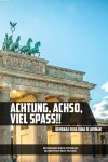 Achtung, Achso, Viel Spass !!! : Kembara Suka Duka di Jerman by Mohamad Rizza Othman, Mardhiyah Mat Hussin from  in  category