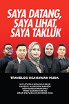 SAYA DATANG, SAYA LIHAT, SAYA TAKLUK : TRAVELOG USAHAWAN
MUDA by Nur Athirah Mohamad Basir, Khairull Nasruddin Mansor,
Nor Mahirah Mustapha, Mohd Nazarni Che Isa, Mohd Syazwan
Nizam Mohd Moni from  in  category