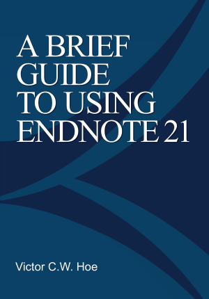 A BRIEF GUIDE TO USING ENDNOTE 21