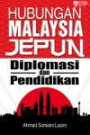Hubungan Malaysia Jepun: Diplomasi dan Pendidikan by Ahmad Sohaimi Lazim from  in  category