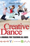 Creative Dance A Manual For Teaching All Ages by Marcia L. Lloyd from  in  category