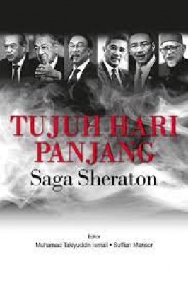 Tujuh Hari Panjang Saga Sheraton by Muhamad Takiyuddin Ismail & Suffian Mansor from University of Malaya Press in Politics category
