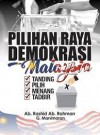 PILIHAN RAYA DEMOKRASI MALAYSIA: TANDING, PILIH, TADBIR DAN MENANG by Ab. Rashid Ab. Rahman & G. Manimaran from  in  category