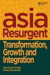 Asia Resurgent: Transformation, Growth and Integration by Cheong Kee Cheok & Â Wong Choong Kah from  in  category