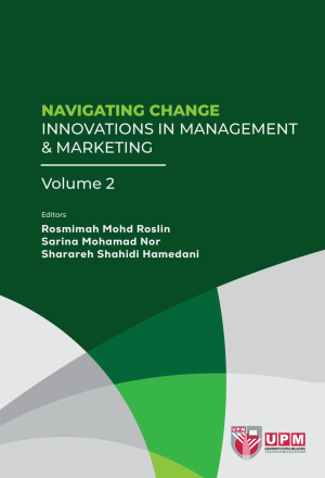 NAVIGATING CHANGE INNOVATIONS IN MANAGEMENT & MARKETING Volume 2 by ROSMIMAH MOHD ROSLIN, SARINA MOHAMAD NOR & SHARAREH SHAHIDI HAMEDANI from UPM Press in General Academics category