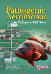 Pathogenic Aeromanas in Malaysian Fish Farm - text