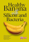 Healthy Banana with Silicon and Bacteria - text