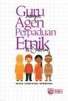 Guru sebagai Agen Perpaduan Etnik di Sekolah - text