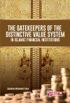 The Gatekeepers of the Distinctive Value System in Islamic Financial Institutions by Sabarina Mohammed Shah  from  in  category