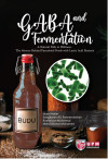GABA and Fermentation: A Natural to Wellness. The Science Behind Functional Foods with Lactic Acid Bacteria by Murni Halim, Sangkaran A/L Pannerchelvan, Rosfarizan Mohamad, Mohd. Shamzi Mohamed from  in  category