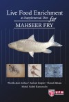 LIVE FOOD ENRICHMENT AS SUPPLIMENT DIET FOR MAHSEER FRY by WIZILLA JANTI JOSHUA, ZARIRAH ZULPERI, NATRAH IKHSAN, MOHD. SALLEH KAMARUDIN from  in  category