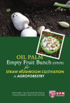 OIL PALM EMPTY FRUIT BUNCH (OPEFB) FOR STRAW MUSHROOM CULTIVATION IN AGROFORESTRY by Sabiha Salim, Nurul Kamaliah Eddy Warman,
Sumaiyah Abdullah, Badrul Azhar Md Sharif from  in  category