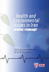 Health and Environmental Issues in Iran Moving Forward by (Ed.) Abbas Ghanbari Baghestan, Aini Ideris, Mohd Nizam Osman from  in  category
