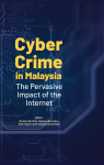 Cyber Crime in Malaysia: The Pervasive Impact of the Internet by Ed: Nik Azmi Nik Omar, Norazam Mohd Noor, Sofia Hayati Yusoff & Safiyyah Ahmad Sabri from  in  category