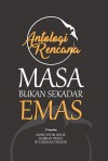 Antologi Rencana: Masa Bukan Sekadar Emas by Ed: Mohd Yatim Dolir, Habibah Ismail & Siti Suriani Othman from  in  category
