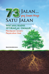 73 Jalan... yang Sampai Hanya Satu Jalan: Wacana Hadis Iftiraq Al-Ummah: Mendepani Senario Perpecahan Umat by Mohd Zohdi Mohd Amin from  in  category