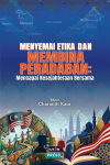 Menyemai Etika dan Membina Peradaban: Mencapai Kesejahteraan Bersama by Editor: Charanjit Kaur from  in  category