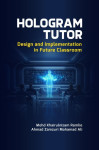 Hologram Tutor: Design and Implementation in Future Classroom by Mohd Khairulnizam Ramlie, Ahmad Zamzuri Mohamad Ali from  in  category