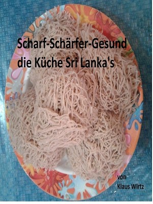 Scharf-Schärfer-Gesund by Klaus Wirtz from XinXii - GD Publishing Ltd. & Co. KG in Recipe & Cooking category